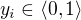 $y_{i}\in \langle0,1\rangle$