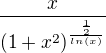 $\frac {x}{(1+x^2)^\frac{\frac12}{ln(x)}}$
