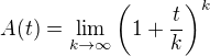 $A(t) = \lim_{k \to \infty}\(1 + \frac{t}{k}\)^k$