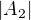 $|A_2|$