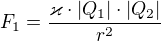 $F_{1}=\frac{\varkappa \cdot |Q_{1}|\cdot |Q_{2}|}{r^{2}}$