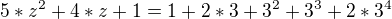 $5*z^2+4*z+1=1+2*3+3^2+3^3+2*3^4$