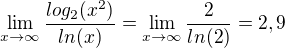 $\lim_{x\to\infty}\frac{log_2(x^2)}{ln(x)}=\lim_{x\to\infty}\frac{2}{ln(2)}=2,9$