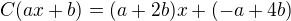 $C(ax+b)=(a+2b)x + (-a+4b)$