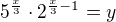 $5^{\frac x3}\cdot 2^{\frac x3-1}=y$