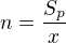 $n=\frac{S_{p}}{x}$
