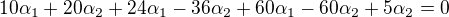 $10\alpha _{1}+20\alpha _{2}+24\alpha _{1}-36\alpha _{2}+60\alpha _{1}-60\alpha _{2}+5\alpha _{2}=0$