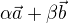 $\alpha \vec a+\beta \vec b$