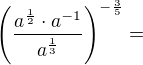 $\(\frac {a^{\frac 12 }\cdot a^{-1}}{a^{\frac 13}}\)^{-\frac 35}=$
