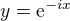$y=\mathrm{e}^{-ix}$