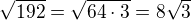 $\sqrt{192} = \sqrt{64\cdot 3} = 8\sqrt3$