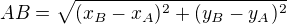 $AB = \sqrt{(x_B-x_A)^2 + (y_B-y_A)^2}$
