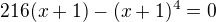 $216(x+1)-(x+1)^{4}=0$