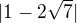 $|1-2\sqrt7|$