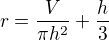 $r=\frac{V}{\pi h^{2}}+\frac{h}{3}$