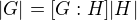 $|G|=[G:H]|H|$