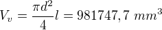 $V_v=\frac{\pi d^2}4l=981747,7\ mm^3$