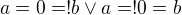 $a=0=!b \vee a=!0=b$