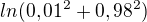 $ln(0,01^2+0,98^2)$