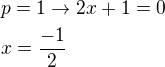 $p=1 \rightarrow 2x+1=0\nlx=\frac{-1}{2}$