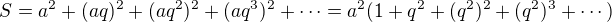 $S = a^2 + (aq)^2 + (aq^2)^2 + (aq^3)^2 + \cdots = a^2(1+q^2 + (q^2)^2 + (q^2)^3 +\cdots)$