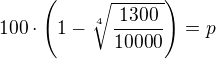 $100\cdot \(1-\sqrt[4]{\frac{1300}{10000}}\)=p$