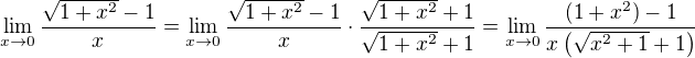 $\lim_{x\to 0}\frac{\sqrt{1+x^2}-1}{x}=\lim_{x\to 0}\frac{\sqrt{1+x^2}-1}{x}\cdot\frac{\sqrt{1+x^2}+1}{\sqrt{1+x^2}+1}=\lim_{x\to 0}\frac{(1+x^2)-1}{x\left (\sqrt{x^2+1}+1\right )}$