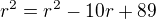 $r^{2}=r^{2}-10r+89$