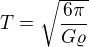 $T=\sqrt{\frac{6\pi }{G\varrho }}$