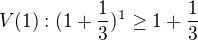 $V(1): (1+\frac{1}{3})^{1} \ge 1+\frac{1}{3}$