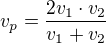 $v_p=\frac{2v_1\cdot v_2}{v_1+v_2}$