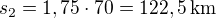 $s_2=1,75\cdot 70=122,5\,\rm{km}$