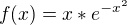 $f(x)=x*e^{-x^{2}}$