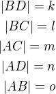 $|BD|=k\\|BC|=l\\|AC|=m\\|AD|=n\\|AB|=o$