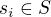 $s_{i} \in S$