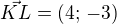 $\vec{KL}=(4;\,-3)$