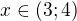 $x\in(3;4)$