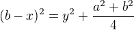 $(b-x)^{2}=y^{2}+\frac{a^{2}+b^{2}}{4}$