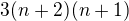 $3(n+2)(n+1)$