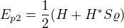 $E_{p2}=\frac12(H+H^{*}S\varrho)$