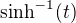 ${\rm sinh}^{-1}(t)$