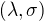 $(\lambda, \sigma)$