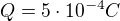 $Q = 5\cdot 10^{-4} C$