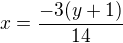 $x=\frac{-3(y+1)}{14}$