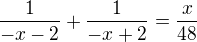 kopírovat do textarea $\frac{1}{-x-2} + \frac{1}{-x+2}=\frac{x}{48}$
