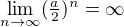 $\lim_{n\to\infty}(\tfrac{a}{2})^n=\infty$
