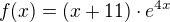 $f(x) = (x+11)\cdot e^{4x}$