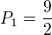 $P_1=\frac 92$