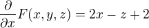 $\frac{\partial}{\partial x}F(x,y,z)=2x-z +2$