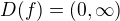 $D(f) = (0,\infty)$